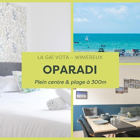 Oparadi "La Gai Vota" Cocon Chic A Wimereux Exterior foto